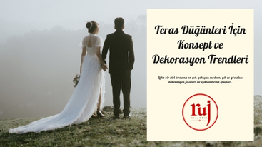 TERAS DÜĞÜNLERİ İÇİN KONSEPT VE DEKORASYON TRENDLERİ